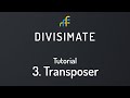 Video 4: Divisimate Transposer