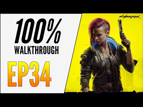 [EP34] CYBERPUNK 2077 100% WALKTHROUGH - ULTIMATE GUIDE