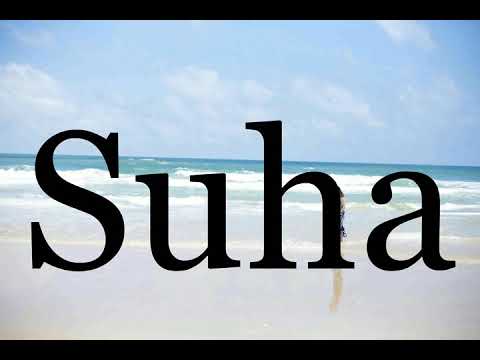 How To Pronounce Suha🌈🌈🌈🌈🌈🌈Pronunciation Of Suha
