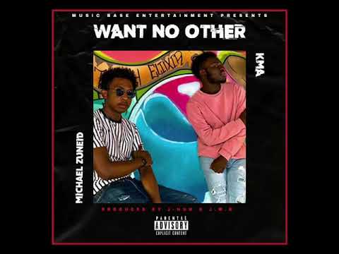 Want No Other (Michael Zuneid feat. KMA)  (Official Audio)