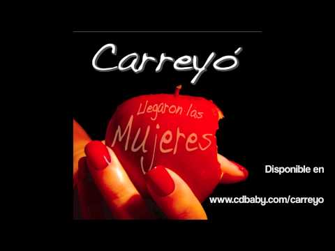 Carreyó - Llegaron las Mujeres
