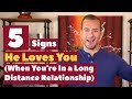 5 Signs He Loves You In A Long Distance Relationship Dating Advice For Women By Mat Boggs