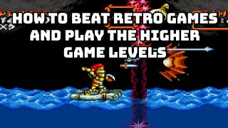 How to win at retro games - play the higher levels the easy way!