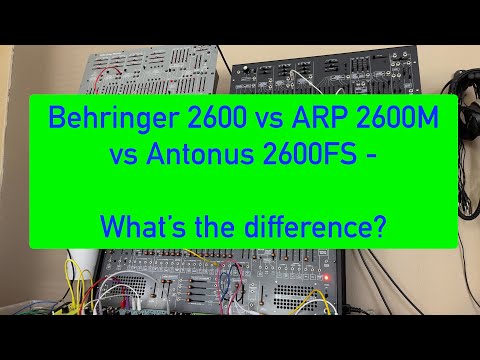 Behringer 2600 vs. Arp 2600M vs. Antonus 2600
