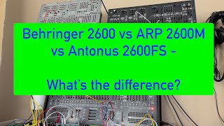 Video thumbnail for Behringer 2600 vs. Arp 2600M vs. Antonus 2600 by tom noise