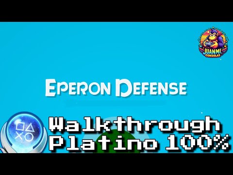 Eperon Defend - Full Walkthrough & Trophy Guide