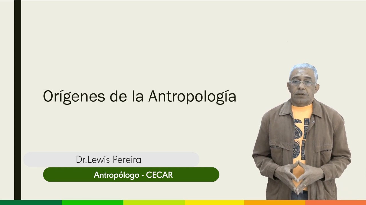 El surgimiento de la Antropología - Lewis Pereira  CECAR