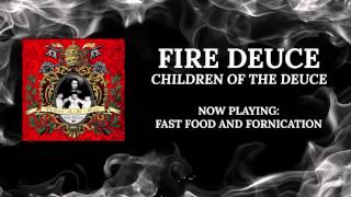 Fire Deuce - Fast Food and Fornication [Audio Only]