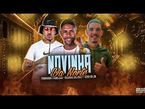 ROBINHO DESTAKY - FERNANDO PROBLEMA - SENA DA ZN - NOVINHA DA NORTE