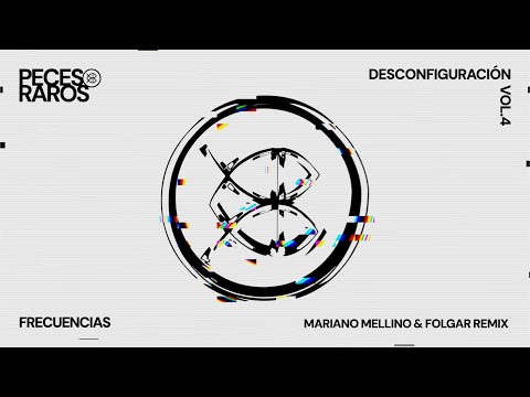 Peces Raros | Frecuencias (Mariano Mellino & FOLGAR Remix)