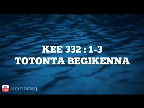 KEE GBKP 332 : 1 - 3 " TOTONTA BEGIKENNA " ( KARAOKE + LIRIK )