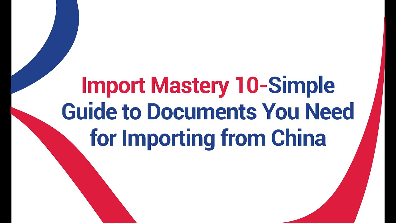 Rodhi Import Mastery 10: Simple Guide to Documents You Need for Importing from China