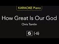 How Great Is Our God Chris Tomlin KARAOKE Piano G