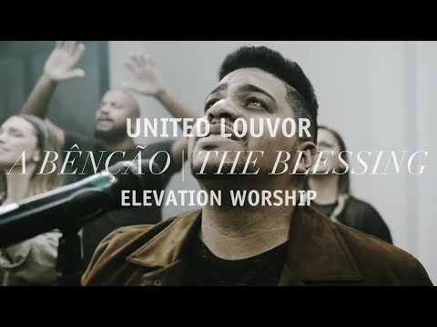 UNITED LOUVOR - A Bênção | The Blessing | Elevation Worship