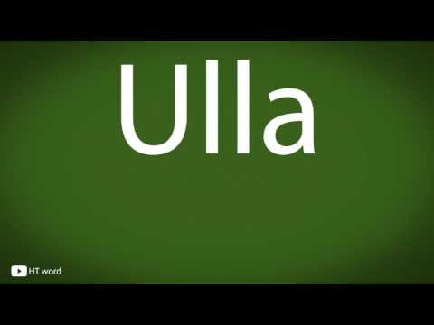 How to pronounce Ulla