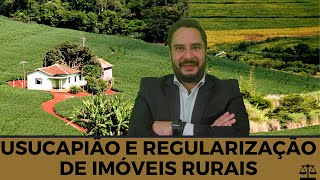 Usucapião e Regularização de Imóveis Rurais