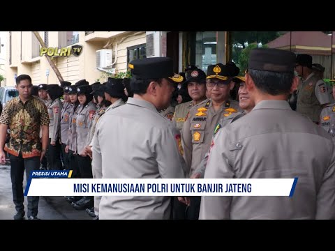 MISI KEMANUSIAAN POLRI UNTUK BANJIR JATENG