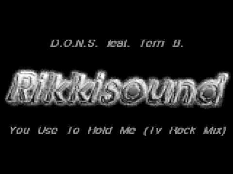 D.O.N.S. feat. Terri B. - You Used To Hold Me (TV Rock Remix)