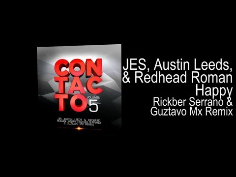 JES, Austin Leeds, & Redhead Roman - Happy (Rickber Serrano & Guztavo Mx Remix)