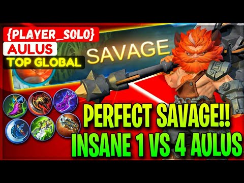 PERFECT SAVAGE!! Insane 1 VS 4 Aulus - Top Global Aulus{PLAYER_SOLO} - Mobile Legends