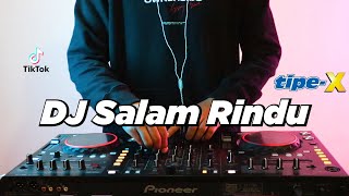 Download lagu DJ SALAM RINDU Tipe X Remix VIRAL TIK TOK 2022 (DJ Kevin Remix) mp3