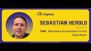 Sebastian Herold: Metadata Automation in the Data Mesh
