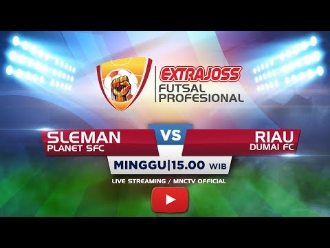 PLANET SPC (SLEMAN) VS DUMAI FC (RIAU) (ft : 2-1) - Extra Joss Futsal Profesional 2018