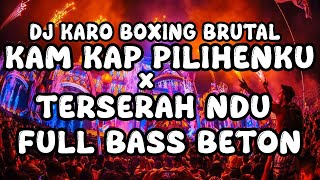 Download lagu DJ KARO BOXING BRUTAL!!! DJ JUNGLE DUTCH KAM KAP PILIHENKU X TERSERAH NDU FULL BASS BETON 2025 !!! mp3