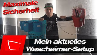 Mein Wascheimer-Set für die Fahrzeugpflege - Sebastian`s Wascheimer-Setup inkl. Schmutzfallen