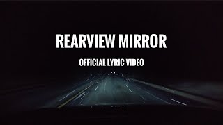 Rearview Mirror (Official Lyric Video)