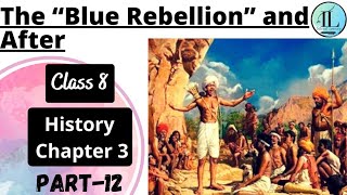 The “Blue Rebellion” and After | Ruling the Countryside | class 8 History Chapter 3