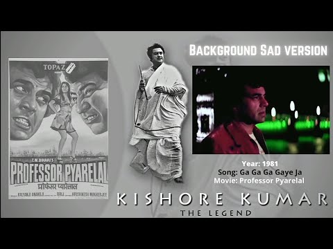 Ga Ga Ga Gaye Ja Aur Muskuraye Ja | Background Sad Version | Professor Pyarelal | Kishore Kumar