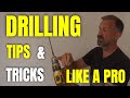 Drilling Tips And Tricks And Mistakes To Avoid
