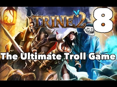Trine 2: The Ultimate Troll Game - Part Eight