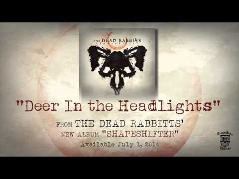 THE DEAD RABBITTS - Deer In The Headlights (Official Stream)
