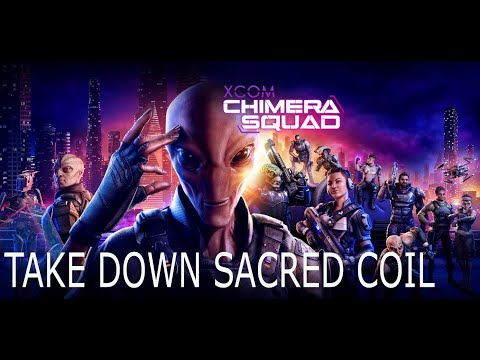 Xcom Chimera Squad Sacred Coil Final Mission Take Down Sacred Coil