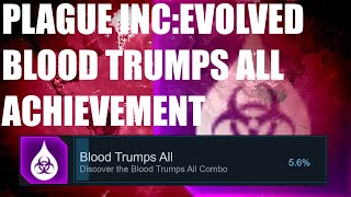 Plague Inc: Evolved- Blood Trumps All Achievement