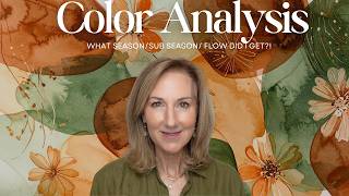 COLOR ANALYSIS...AGAIN!  WHAT COLOR SEASON/SUBSEASON/FLOW DID I GET?!