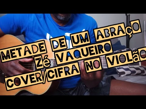 Metade De Um Abraço - Zé Vaqueiro