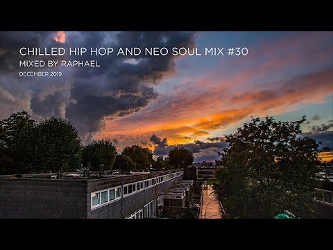 CHILLED HIP HOP AND NEO SOUL MIX #30