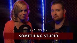 ♪ Something Stupid ♪ cover by Nico Roukema & Priscilla Stinissen