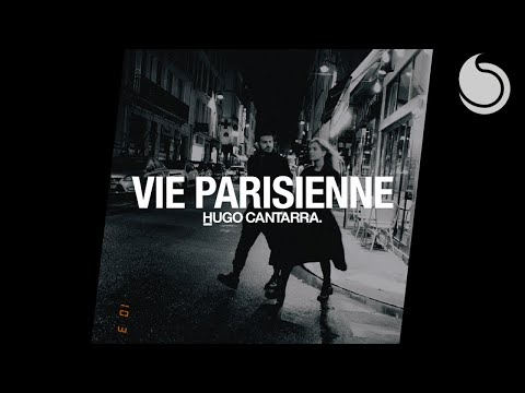 Hugo Cantarra - Vie Parisienne (Official Audio)