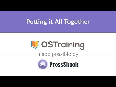 WordPress Development Lesson 37 Putting it All Together