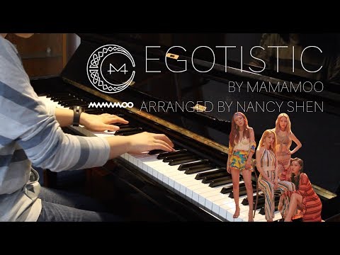 Egotistic [MAMAMOO] - Piano and Pen Beats Arranged by Nancy Shen