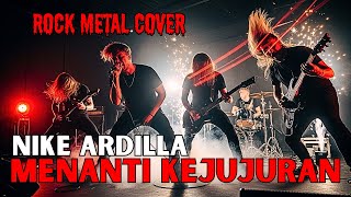 Download lagu Gahar! Nike Ardila - menanti Kejujuran | Rock Metal Cover Versi Ini Jauh Lebih Gila! mp3