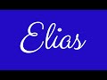 Learn how to Sign the Name Elias Stylishly in Cursive Writing