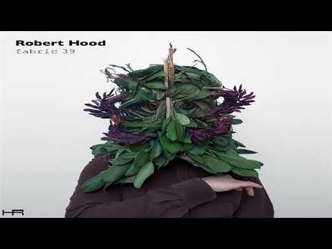 fabric 39 - Robert Hood (2008) [Continuous Mix]