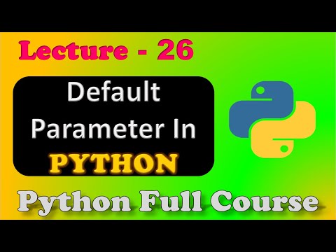 Default Parameter In Python Default Arguments In Python Lecture 26