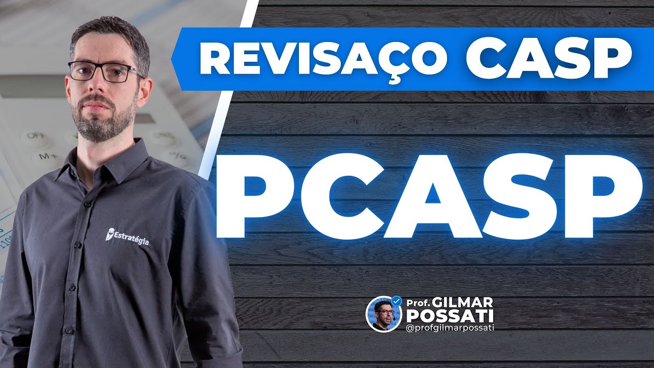 Revisaço CASP: Plano de Contas Aplicado ao Setor Público (PCASP)