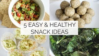 EASY & HEALTHY SNACK IDEAS | 5 simple snack recipes